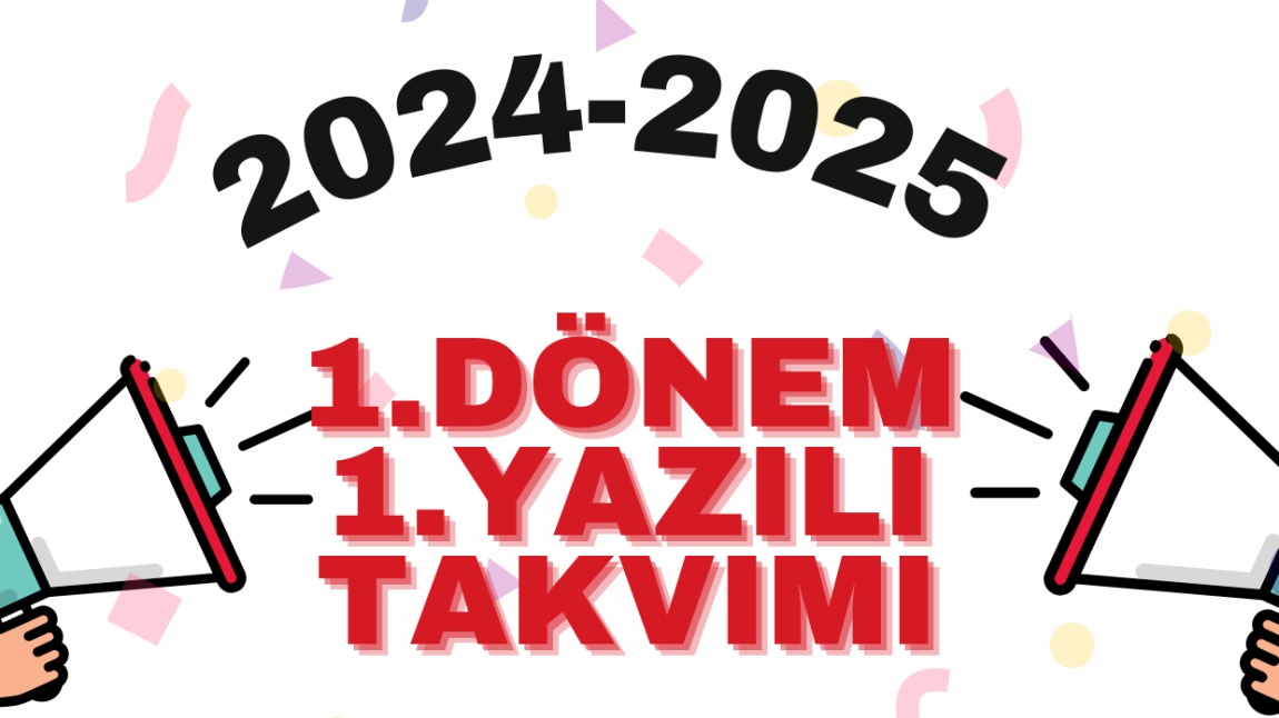 2024-2025 1.Dönem 1.Yazılı Takvimi