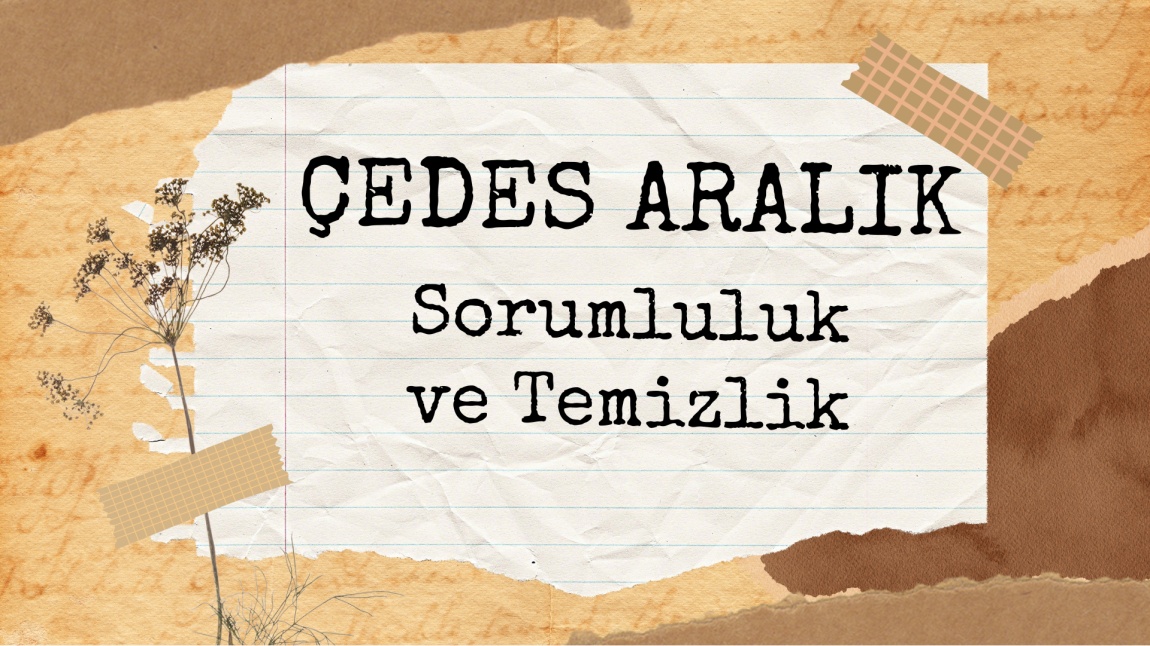 ÇEDES SORUMLULUK ve TEMİZLİK